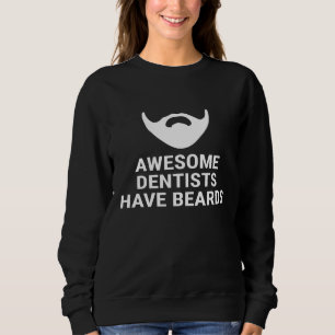 Mens Phantastische Zahnärzte haben einen sonnigen Sweatshirt