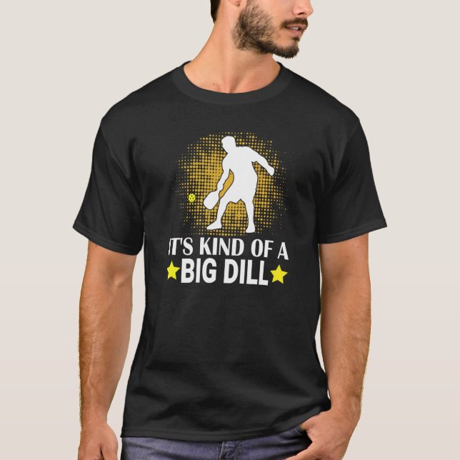 Mens Pickleball Das ist eine Art großes Dill-Paddl T-Shirt (Vorderseite)