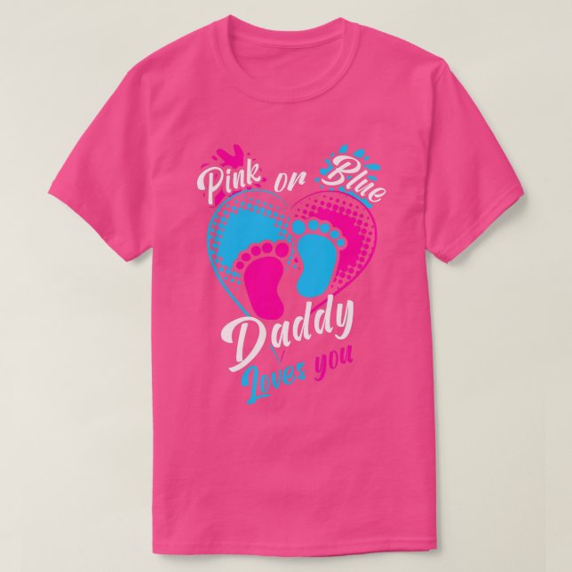 Mens Pink oder Blue Daddy Lieben, die Sie Geschlec T-Shirt (Design vorne)