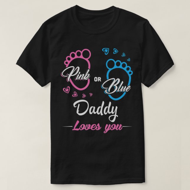 Mens Pink oder Blue Daddy Lieben, die Sie Geschlec T-Shirt (Design vorne)