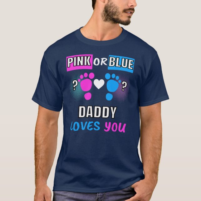Mens Pink oder Blue Daddy Lieben, die Sie Geschlec T-Shirt (Vorderseite)