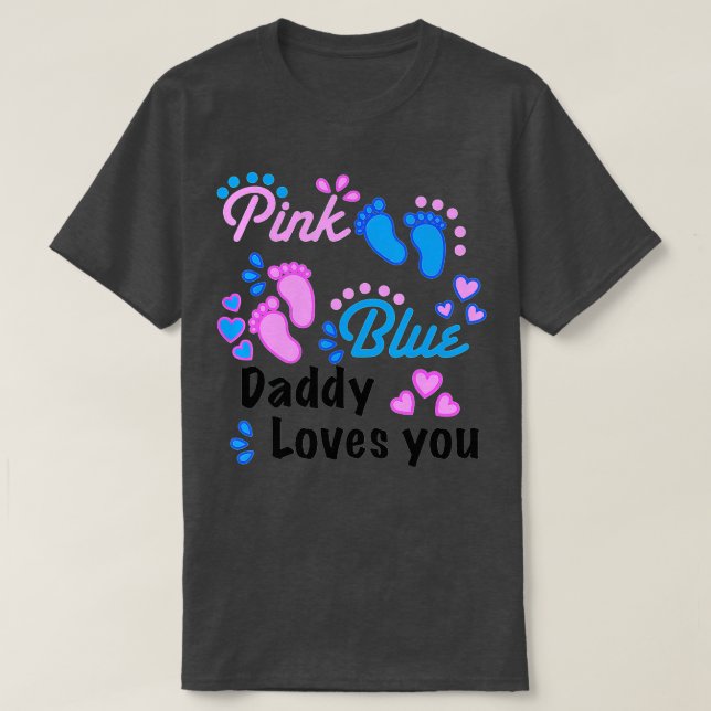 Mens Pink oder Blue Daddy Lieben Sie Geschlecht of T-Shirt (Design vorne)