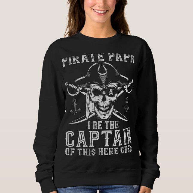 Mens Pirate Papa ist der Hauptmann dieser Crew Sweatshirt (Vorderseite)
