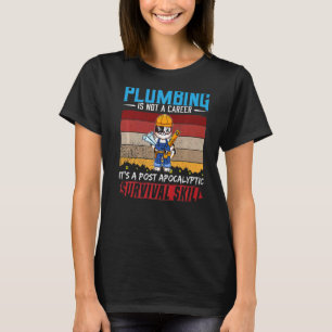 Mens Plumber ist keine Karriere, die Überlebensski T-Shirt