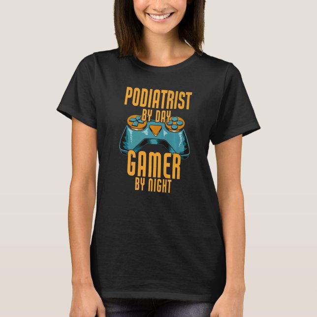 Mens Podiatrist by Day Gamer by Night Gaming Podi T-Shirt (Vorderseite)