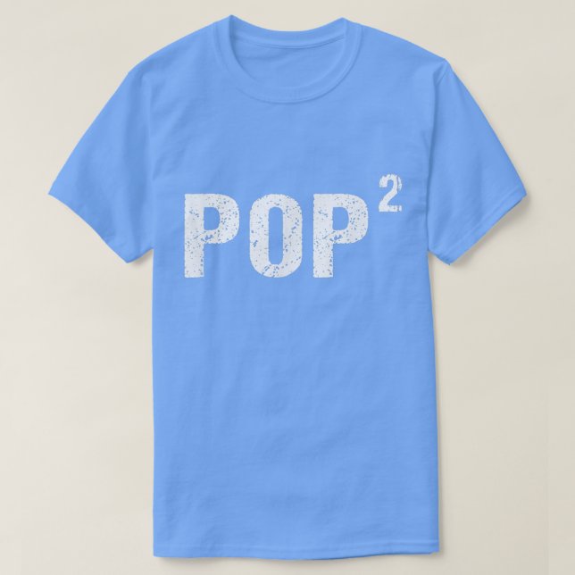 Mens Pop Squared Shirt Pop to the Second Power Shi (Design vorne)