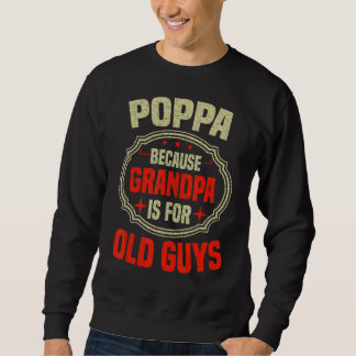 Mens Poppa, weil Großvater für alte Typ Vater Sweatshirt