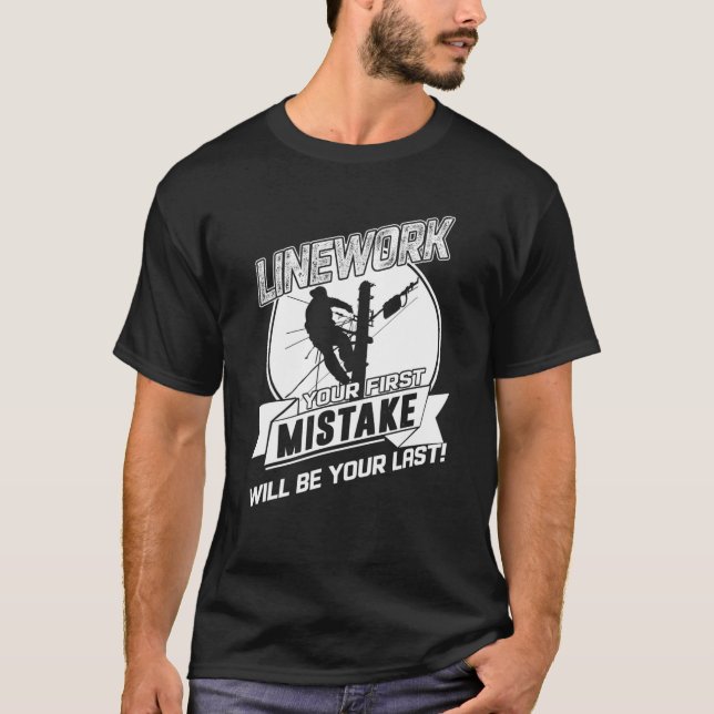 Mens Power Lineman Funny Linework Niemals Mistake T-Shirt (Vorderseite)