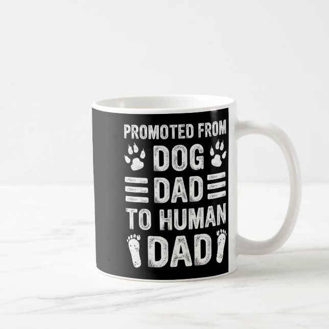 Mens Promoted From Dog Dad To Human Dad, Funny New Kaffeetasse (Rechts)
