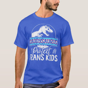 Mens Protect Trans Kids Daddy Saurus Transgender D T-Shirt