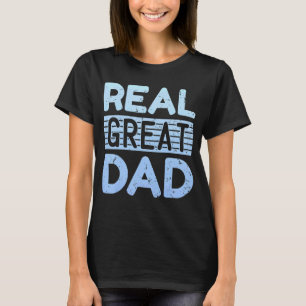 Mens Real Great Vater Vatertag Zitat Sprichwort T-Shirt