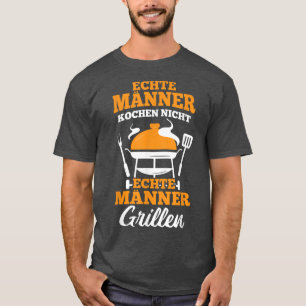 Mens Real Männer kochen nicht nur Grillgerichte T-Shirt