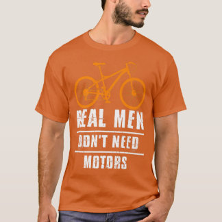 Mens Real Men brauchen Motorrad-Fahrrad-Rad-Rad ni T-Shirt