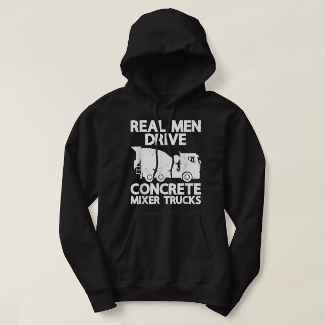 Mens Real Men Drive Betonmischwagen Funny Cem Hoodie (Design vorne)