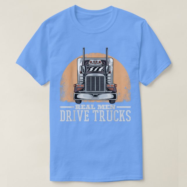 Mens Real Men Drive LKWs, LKWs fahren T-Shirt (Design vorne)