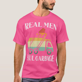 Mens Real Men Haul Garbage Trucks Müllhalde Co T-Shirt