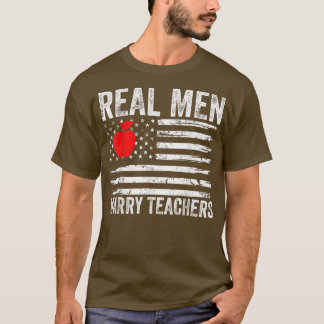 Mens Real Men Marry Teachers Funny Teachers Husban T-Shirt