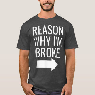 Mens Reason Why I'm Broke Spoiled Funny Matching C T-Shirt