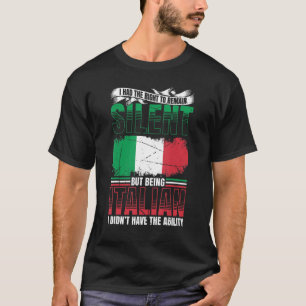 Mens Recht zu schweigen, Italienisch zu sein, hat  T-Shirt