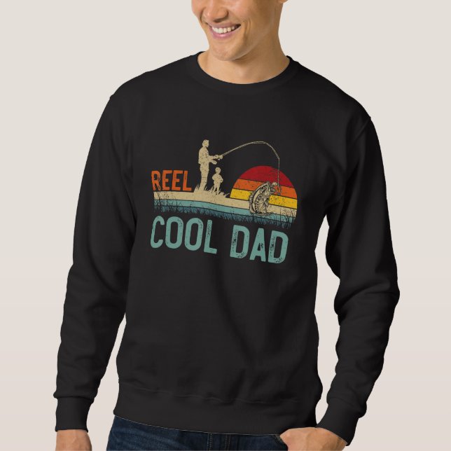 Mens Reel Cool Dad Fisherman Father's Day Funny Fi Sweatshirt (Vorderseite)