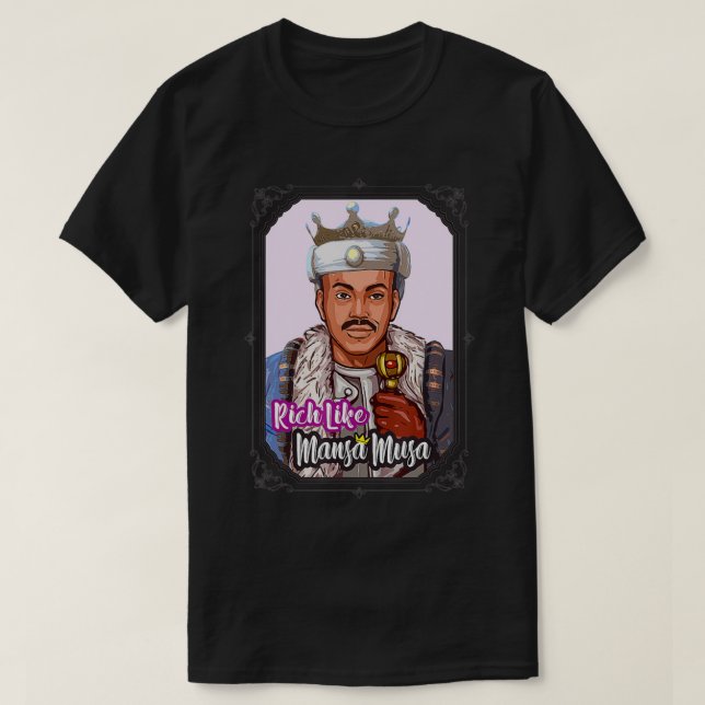 Mens reich wie Mansa Musa, das afrikanische Königr T-Shirt (Design vorne)