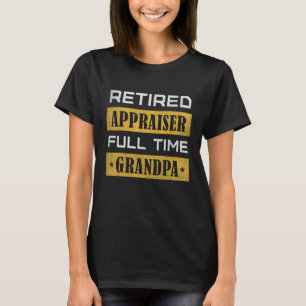 Mens Remüde Appraiser Full Time Großvater Retireme T-Shirt