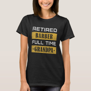 Mens Remüde Barber Vollzeit Opa Ruhestand T-Shirt