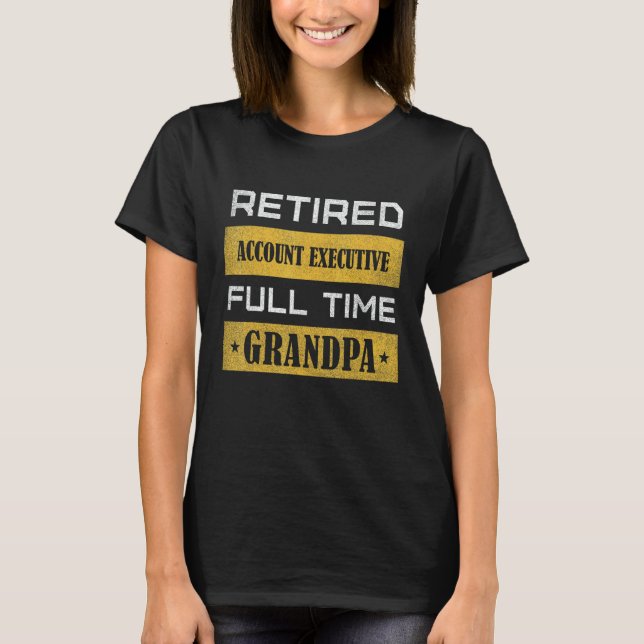 Mens Retired Account Executive Full Time Grandpa T-Shirt (Vorderseite)