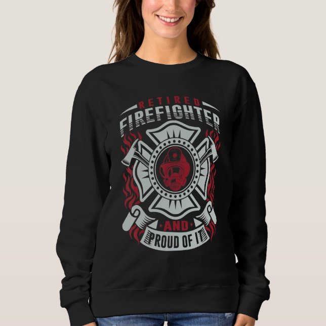 Mens Retired Firefighter And Proud Of It For Ex Fi Sweatshirt (Vorderseite)