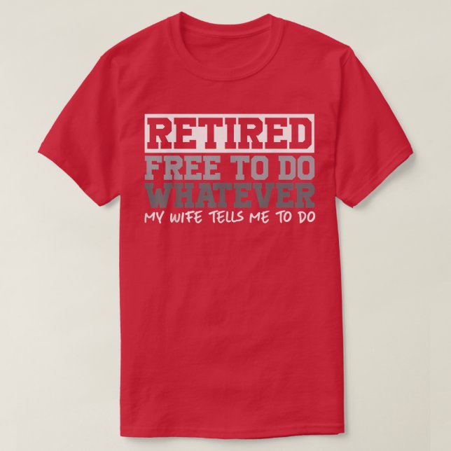 Mens Retired Free to Do Whatever  Funny Retirement T-Shirt (Design vorne)