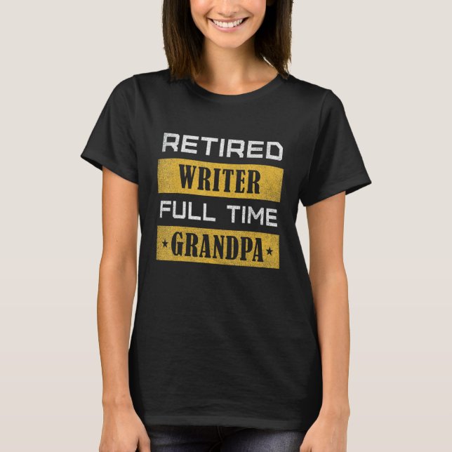 Mens Retired Writer Full Time Grandpa Retirement T-Shirt (Vorderseite)