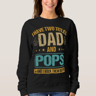 Mens Retro Ich habe zwei Titel Vater und Pop und i Sweatshirt