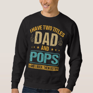 Mens Retro Ich habe zwei Titel Vater und Pop und i Sweatshirt