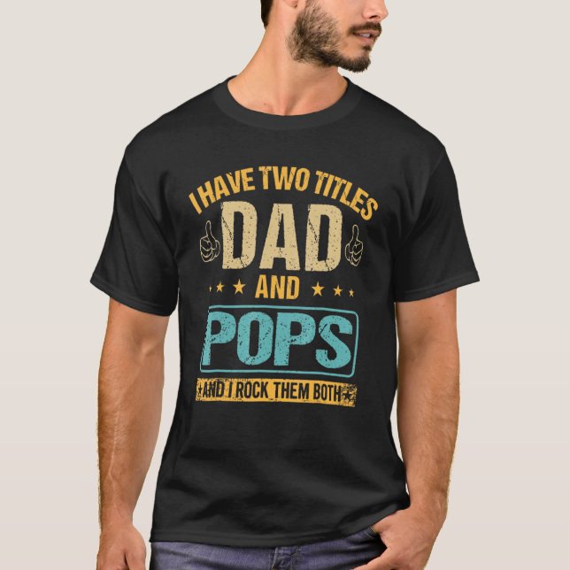 Mens Retro Ich habe zwei Titel Vater und Pop und i T-Shirt (Vorderseite)