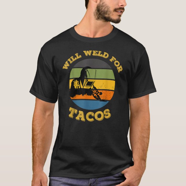 Mens Retro Will Weld For Tacos Funny Welder T-Shirt (Vorderseite)