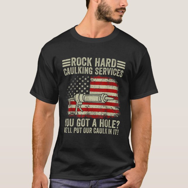Mens Rock Hard Caulcous Sie Got ein Loch T T-Shirt (Vorderseite)
