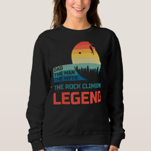 Mens Rock Klettern Vater Der Mensch Der Mythos der Sweatshirt