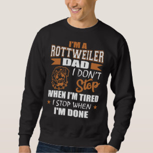Mens Rottweiler Vater stoppt nicht müde Stopp, wen Sweatshirt