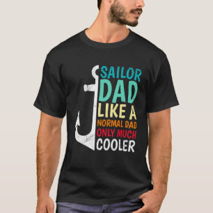 Mens Sailor Vater wie ein normaler Vater nur Coole T-Shirt