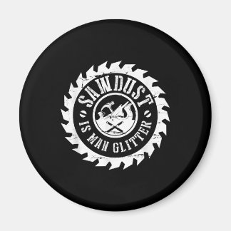 Mens Sawstaub ist ein menschlicher Glitzer Holzwer Magnet