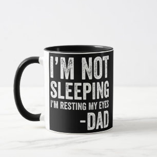 Mens schlafe nicht nur, um meine Augen zu stillen Tasse