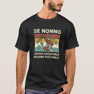 Mens Se Nonno Non Può Aggiustarlo Italienisches Gr T-Shirt