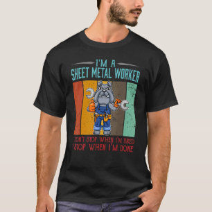 Mens Sheet Metal Worker hält an, wenn ich fertig b T-Shirt
