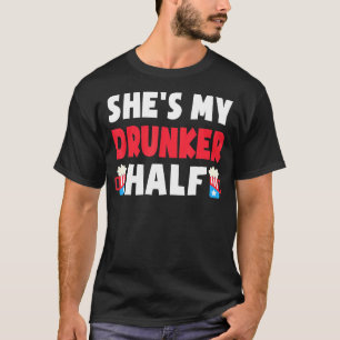 Mens Shes meine Betrunkenere Hälfte 4. Juli Drink T-Shirt