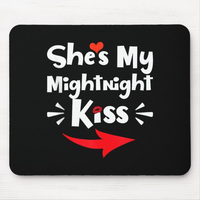 Mens She's My Midnight Kiss Happy New Year Matchin Mousepad (Vorne)