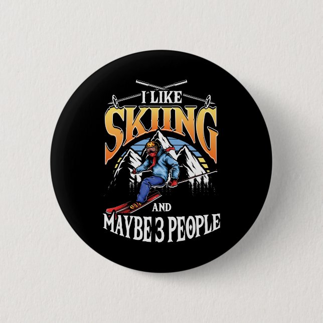 Mens Ski Lover I Like Skiing And Maybe 3 People  Button (Vorderseite)