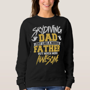 Mens Skydiving Vater wie ein normaler Vater, aber Sweatshirt