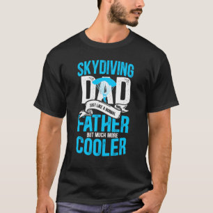 Mens Skydiving Vater wie ein normaler Vater, aber  T-Shirt