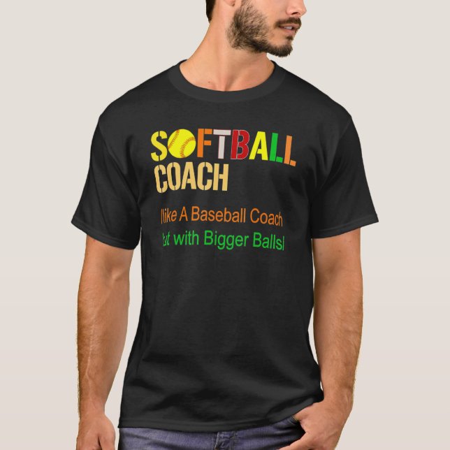 Mens Softball Coach ist wie ein Baseballtrainer, a T-Shirt (Vorderseite)