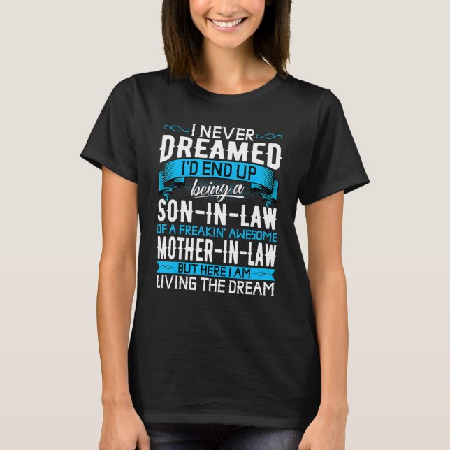 Mens Son In Law   I Never Dreamed of Being a Son i T-Shirt (Vorderseite)